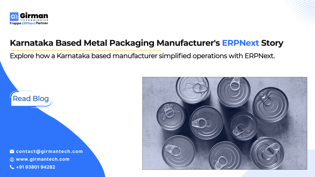 18+ years Karnataka based metal packaging manufacturer improved operations using ERPNext